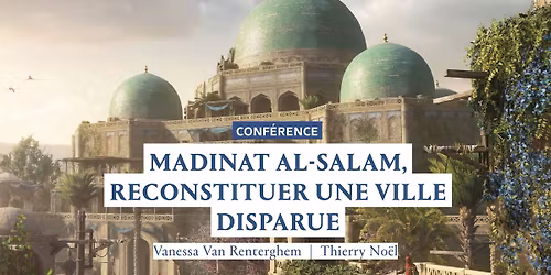 Conf\u00e9rence | Madinat al-Salam, reconstituer une ville disparue