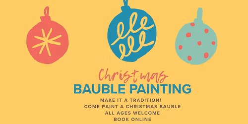 Christmas Bauble Painting: Saturday 13 December 2025