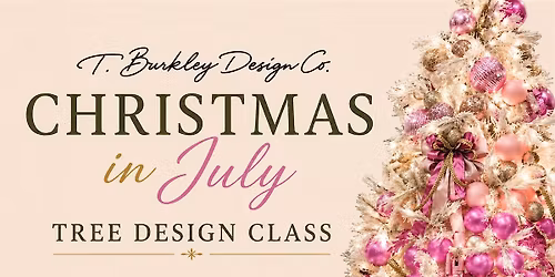 T. Burkley Design Co. Christmas in July Tree Design Class