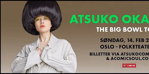 ATSUKO | OSLO \u2013 14 FEB 2027 | FOLKETEATERET 