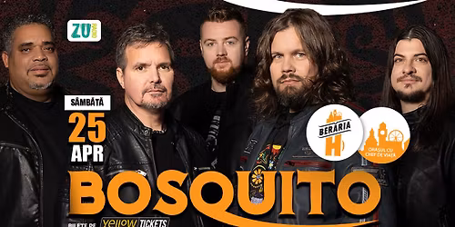  BOSQUITO \u00een concert la Ber\u0103ria H pe 25 aprilie