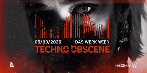 TECHNO OBSCENE #33 | NINE O NINE x LSH | Das Werk Wien