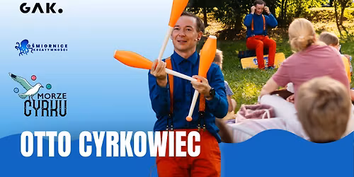 Otto Cyrkowiec - Rodzinny Spektakl Morze Cyrku