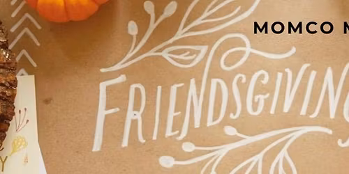 MomCo Meet Up & Friendsgiving
