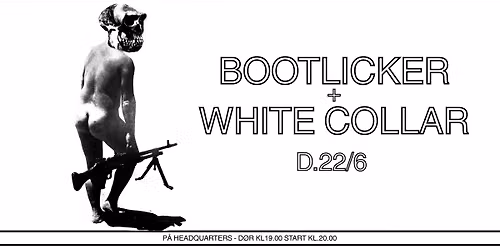 Bootlicker + White Collar \/ HeadQuarters