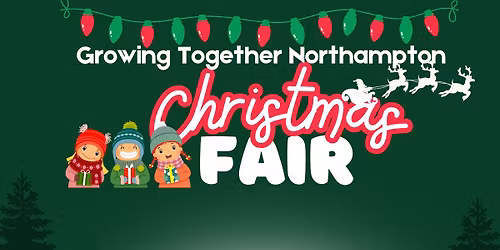 Growing Together Northampton Christmas Fair