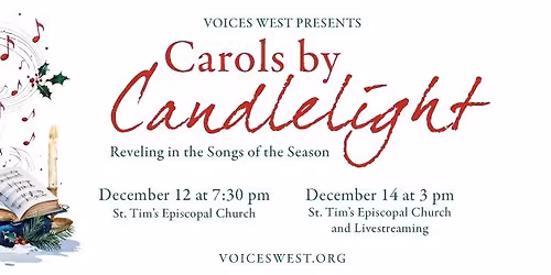 Voices West Presents: Carols by Candlelight - Friday Evening, 12\/12\/25 at 7:30 p.m. MST