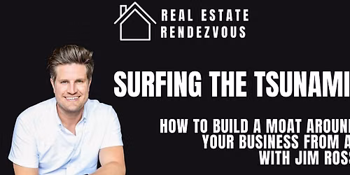 Real Estate Rendezvous Presents Surfing the Tsunami With Jim Ross