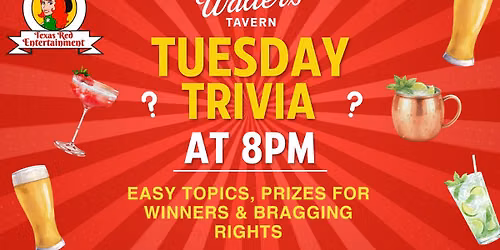 Walter's Tavern ATX presents Texas Red's Tuesday Terrific Trivia @8PM 