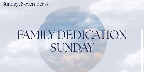Family Dedication Sunday