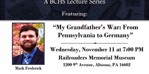 History Speaks Lecture: "My Grandfather's War: From Pennsylvania to Germany"