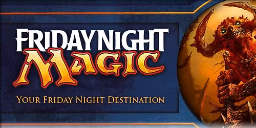 Friday Night Magic: Modern & Commander Formats