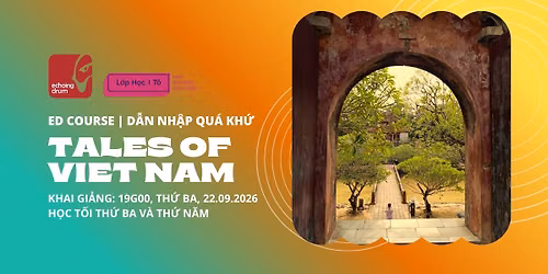 ED Course | Tales Of Viet Nam 22.09.2026