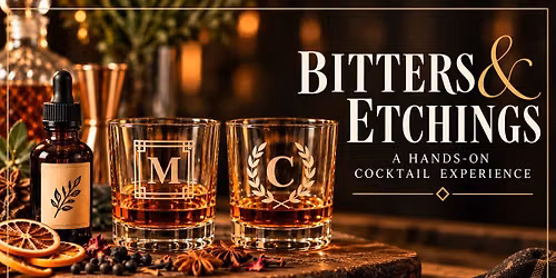 Bitters & Etchings \ud83e\udd43 | A Hands-On Cocktail Experience