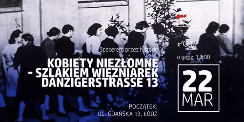 Spacerem przez histori\u0119: Kobiety niez\u0142omne - szlakiem wi\u0119\u017aniarek Danzigerstrasse 13