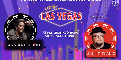 Turku Jazz Orchestra goes Las Vegas with Sami Pitk\u00e4m\u00f6 & Annika Eklund + pikkujoulut!