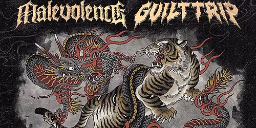 Guilt Trip & Malevolence