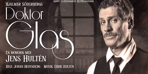 DOKTOR GLAS - en monolog med Jens Hult\u00e9n - Stockholm - 29 Oktober