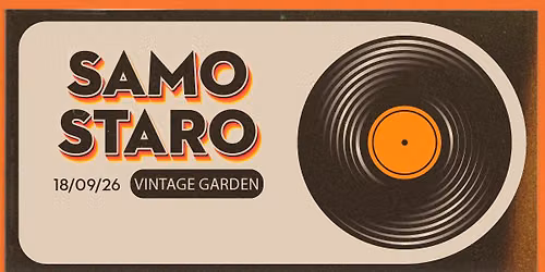 SAMO STARO | 18\/09\/26 VIB Garden