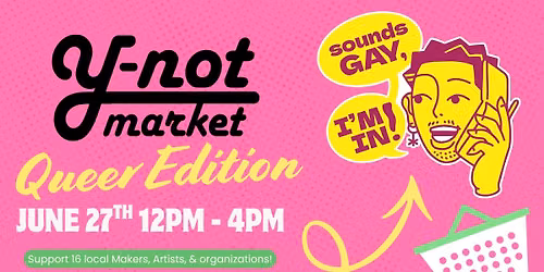 Y-NOT MARKET: QUEER EDITION