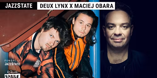 \nDEUX LYNX X MACIEJ OBARA I koncert + jam session: Volcano trio 