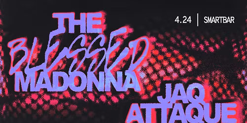 The Blessed Madonna * Jaq Attaque