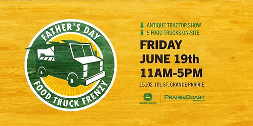 Fathers Day Food Truck Frenzy at PrairieCoast Grande Prairie
