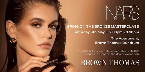 NARS bring on the Bronze Masterclass