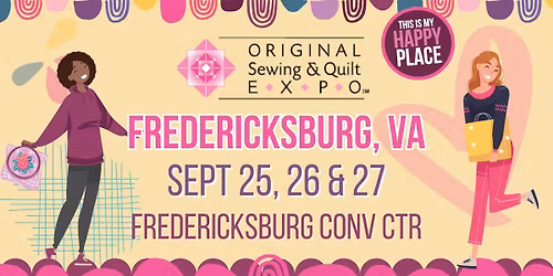 Original Sewing & Quilt Expo - Fredericksburg, VA