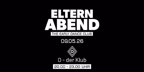 ELTERNABEND - The Early Dance Club || ab 25 Jahren @O-der Klub, Wien