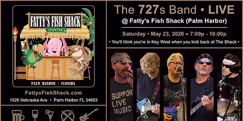 The 727s @ Fatty's Fish Shack - 7:00p (Palm Harbor)