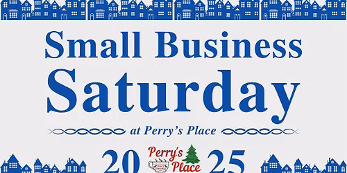 Small Business Saturday at Perry's Place 2025