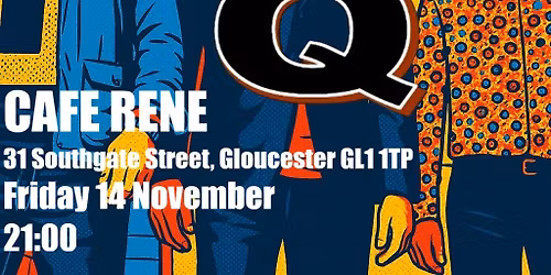 The Q at Cafe Rene, Gloucester