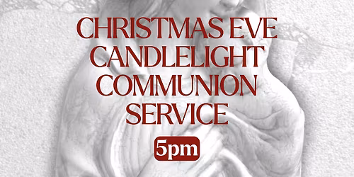 Christmas Eve Candlelight Communion Service