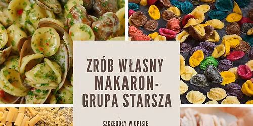 Makaroniarnia- zr\u00f3b w\u0142asny makaron- grupa starsza