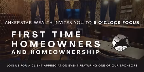 5 O'Clock Focus - First Time Homeowners and Homeownership