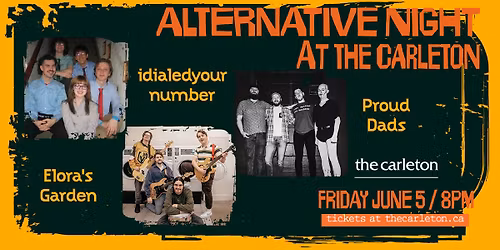 Alternative Night w\/ idialedyournumber, Elora's Garden, & Proud Dads Live at The Carleton