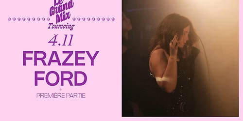 Frazey Ford + premi\u00e8re partie \u00b7 Le Grand Mix \u00b7 Tourcoing