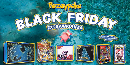 Rozaypoke Black Friday Extravaganza