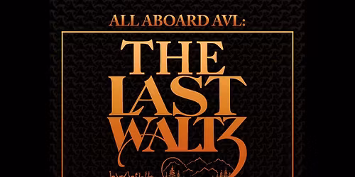 All Aboard AVL: The Last Waltz at The Grey Eagle