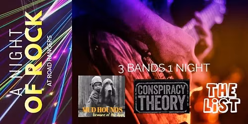 Night of Music 3 bands Conspiracy Theory, Mud Hounds & The List