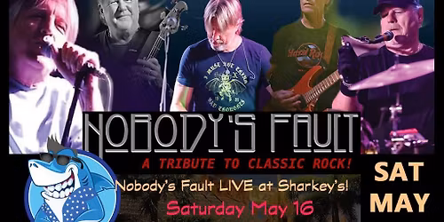 Nobody\u2019s Fault a Tribute to Classic Rock is back at Sharkey\u2019s