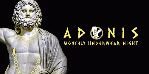ADONIS: Monthly Underwear Night