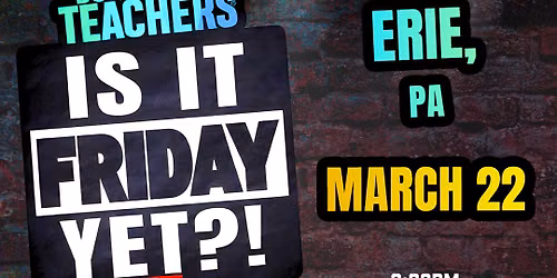 Bored Teachers - Is It Friday Yet! Comedy Tour at Mulroy Civic Center At Oncenter - Crouse Hinds Theatre