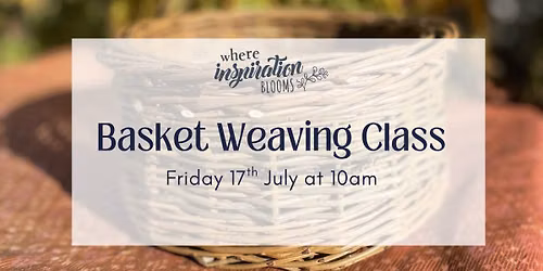 Beginners Basket Weaving Workshop