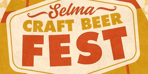 2026 Selma Craft Beer Festival