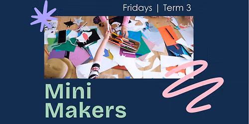 Mini Makers After School Art Club | Creative Kids Classes Term 4