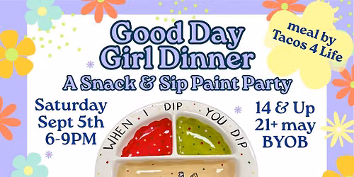 Good Day Girl Dinner - Triple Dip Servers