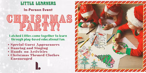 Latched Little Learners Social - Christmas Party