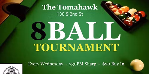 8 Ball Tournament at The Tomahawk!!